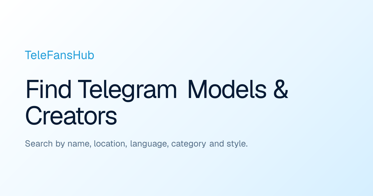 Find Telegram Models & Creators | TeleFansHub